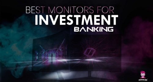 Best Monitors For Investment Banking Featured Image